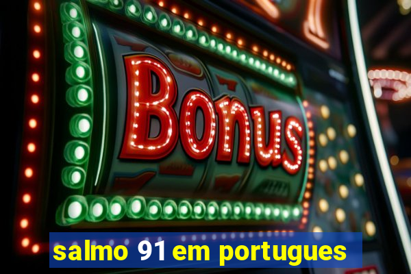 salmo 91 em portugues